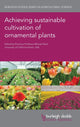 Book cover of: Achieving Sustainable Cultivation of Ornamental Plants. By: Michael Reid