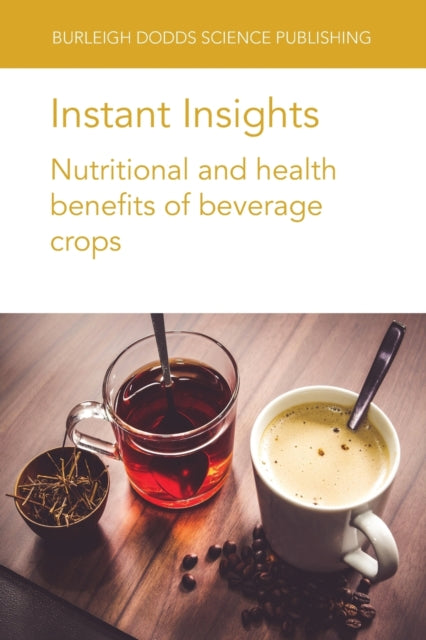 Book cover of: Instant Insights: Nutritional and Health Benefits of Beverage Crops. By: L. I. CAMPA