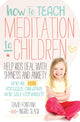Book cover of: How to Teach Meditation to Children. By: David Fontana