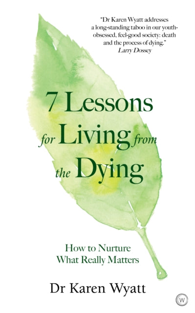 Book cover of: 7 Lessons on Living from the Dying. By: Karen Wyatt