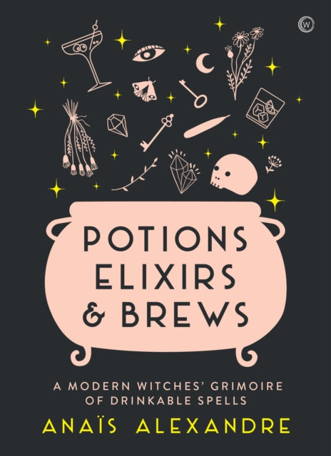 Book cover of: Potions, Elixirs & Brews. By: Anais Alexandre