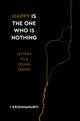 Book cover of: Happy Is the One Who Is Nothing. By: Jiddu Krishnamurti