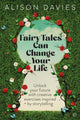 Book cover of: Fairy Tales Can Change Your Life. By: Alison Davies