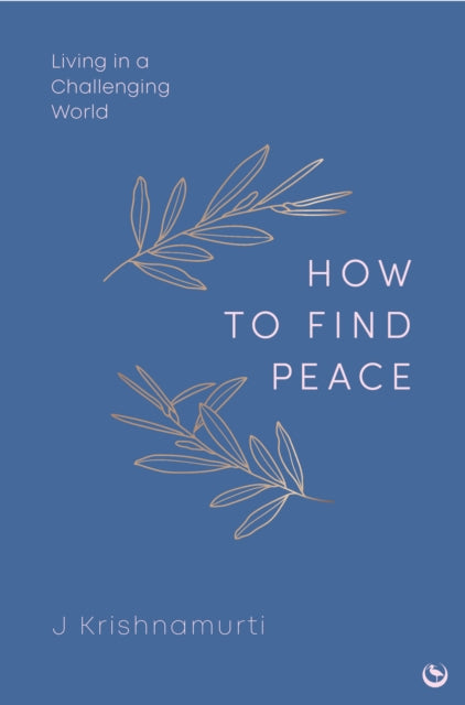 Book cover of: HOW TO FIND PEACE. By: Jiddu Krishnamurti