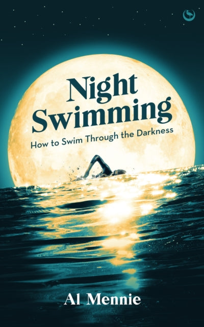 Night Swimming, How to swim through the darkness 9781786789945 MENNIE, AL