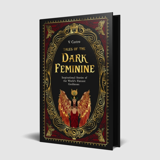 Tales of the Dark Feminine, TALES OF THE DARK FEMININE Inspirational Stories of the World's Fiercest Goddesses 9781786789983 CASTRO, V