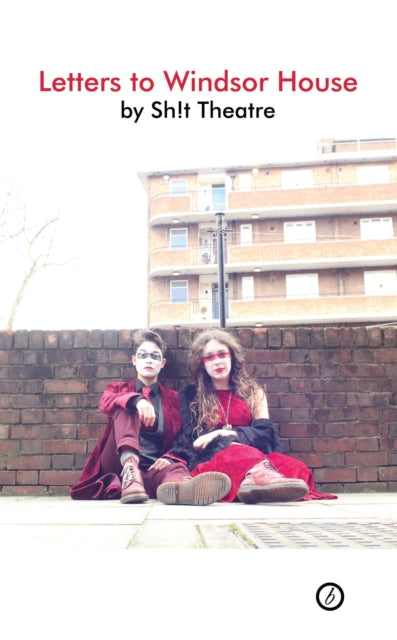 Book cover of: Letters to Windsor House. By: Sh!t Theatre