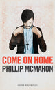Book cover of: Come on Home. By: Phillip McMahon