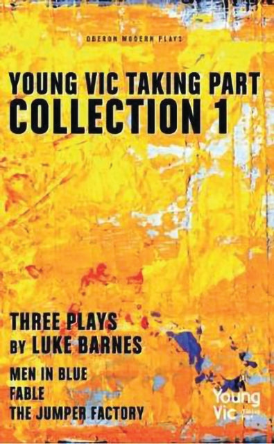 Book cover of: Young Vic Taking Part Collection 1. By: Luke Barnes