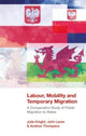Book cover of: Labour, Mobility and Temporary Migration. By: Julie Knight