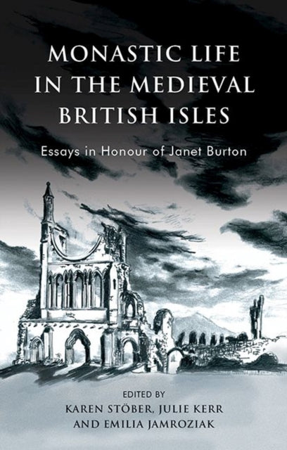 Book cover of: Monastic Life in the Medieval British Isles. By: Karen Stöber
