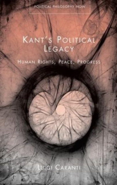Book cover of: Kant's Political Legacy. By: Luigi Caranti