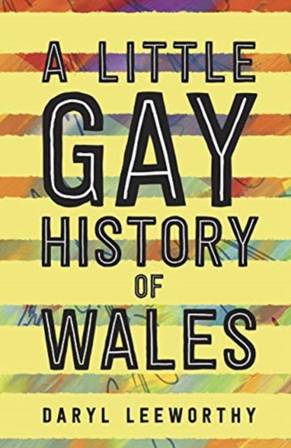 Book cover of: Little Gay History of Wales. By: Daryl Leeworthy