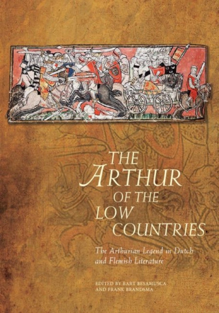 Book cover of: Arthur of the Low Countries. By: Bart Besamusca