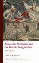 Book cover of: Romantic Medicine and the Gothic Imagination. By: Laura R. Kremmel
