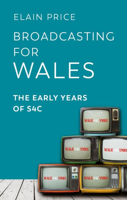 Book cover of: Broadcasting for Wales. By: Elain Price