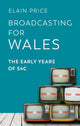 Book cover of: Broadcasting for Wales. By: Elain Price