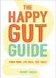 Book cover of: Happy Gut Guide. By: Wendy Green