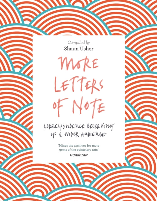 Book cover of: More Letters of Note. By: Shaun Usher