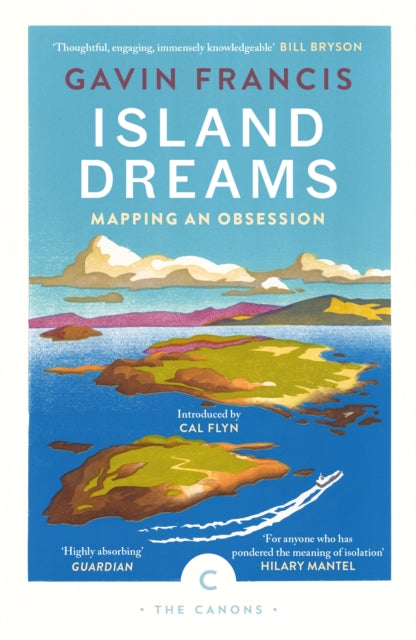 Island Dreams, Mapping an Obsession 9781786898203 Gavin Francis
