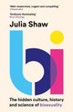Bi, The Hidden Culture, History and Science of Bisexuality 9781786898791 Julia Shaw