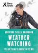Book cover of: Bear Grylls Survival Skills: Weather Watching. By: Bear Grylls