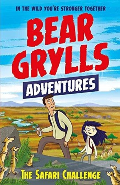 Book cover of: Bear Grylls Adventure 8: The Safari Challenge. By: Bear Grylls