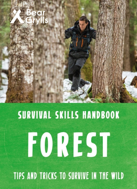 Book cover of: Bear Grylls Survival Skills Forest. By: Bear Grylls