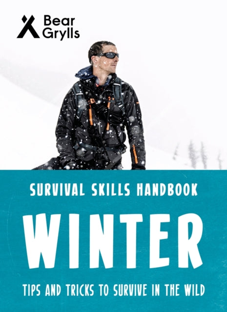 Book cover of: Bear Grylls Survival Skills: Winter. By: Bear Grylls