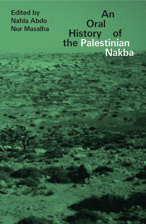 Oral History of the Palestinian Nakba