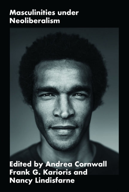 Book cover of: Masculinities under Neoliberalism. By: Andrea Cornwall