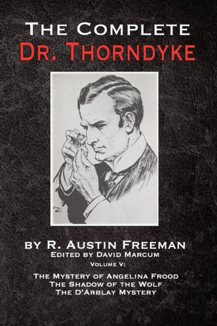 Book cover of: Complete Dr. Thorndyke - Volume V. By: R. Austin Freeman