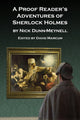 Book cover of: Proof Reader's Adventures of Sherlock Holmes. By: Nick Dunn-Meynell