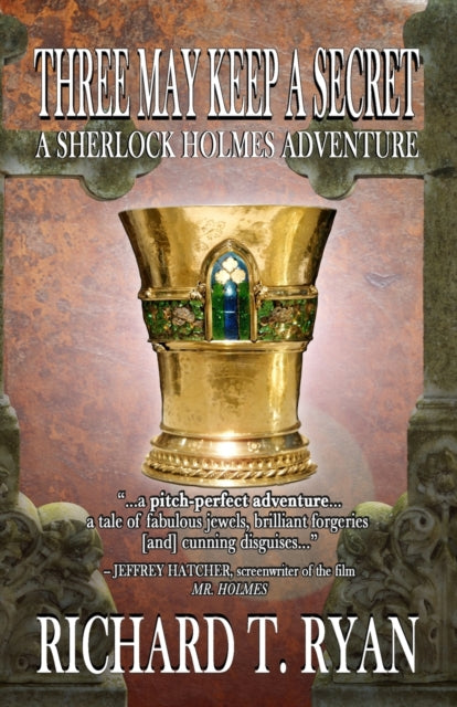 Book cover of: Three May Keep A Secret - A Sherlock Holmes Adventure. By: Richard Ryan