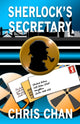 Book cover of: Sherlock's Secretary. By: Chris Chan