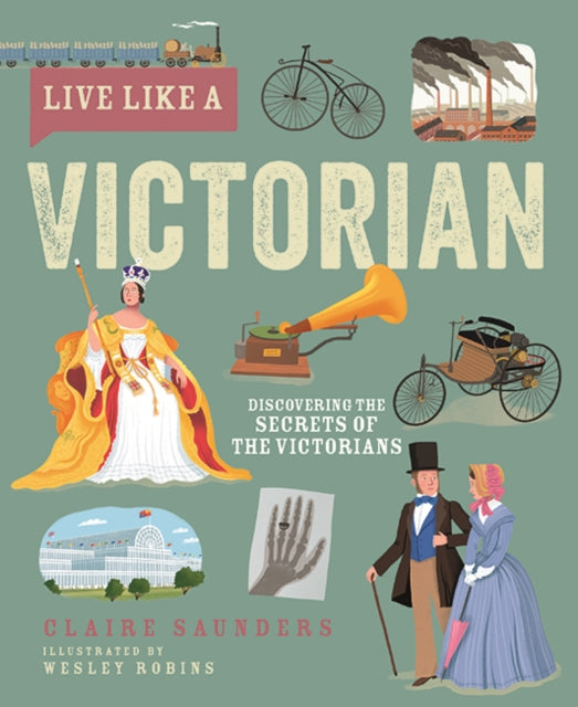 Book cover of: Live Like A Victorian. By: SAUNDERS, CLAIRE