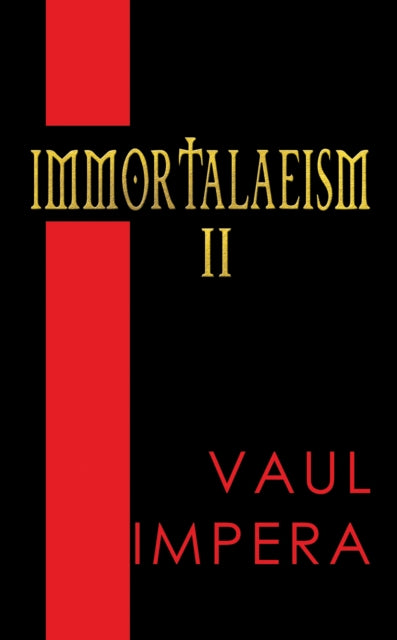 Book cover of: Immortalaeism II. By: Vaul Impera