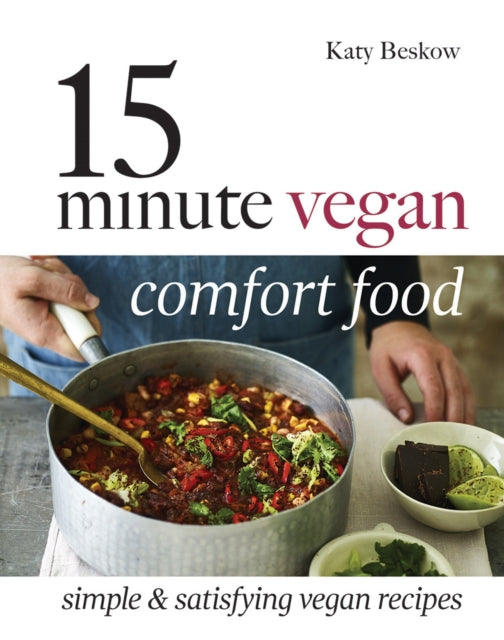 Book cover of: 15 Minute Vegan Comfort Food. By: Katy Beskow