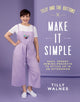 Tilly and the Buttons: Make It Simple, Easy, Speedy Sewing Projects to Stitch up in an Afternoon 9781787134676 Tilly Walnes
