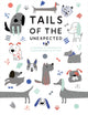 Book cover of: Tails of the Unexpected: A Journal of Memories and Misadventures of my Dog. By: Quadrille Publishing