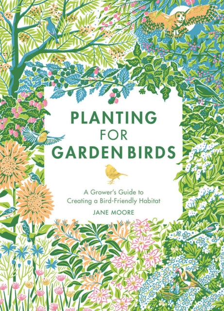 Book cover of: Planting for Garden Birds. By: Jane Moore