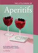 Little Book of Aperitifs, 50 Classic Cocktails and Delightful Drinks 9781787138797 Kate Hawkings