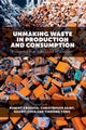 Book cover of: Unmaking Waste in Production and Consumption. By: Robert Crocker