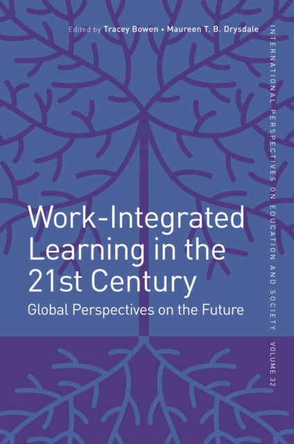 Book cover of: Work-Integrated Learning in the 21st Century. By: Tracey Bowen