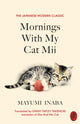 Mornings With My Cat Mii 9781787304413 Mayumi Inaba
