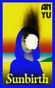 Book cover of: Sunbirth. By: An Yu