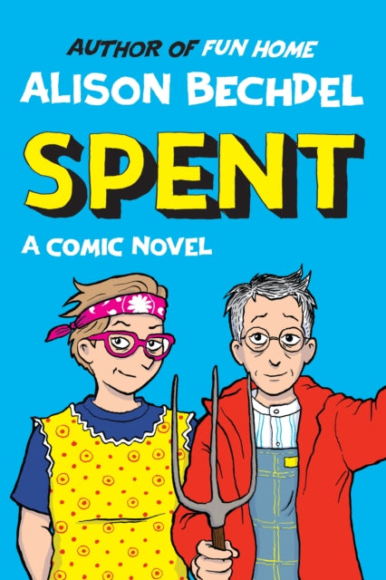 Spent, A Comic Novel 9781787335394 Alison Bechdel