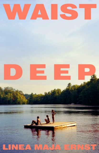 Waist Deep 9781787335646 Linea Maja Ernst