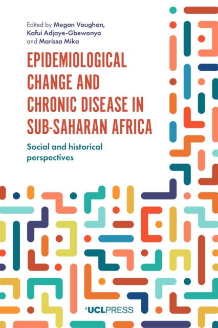 Book cover of: Epidemiological Change and Chronic Disease in Sub-Saharan Africa. By: ADJAYE-GBEWONYO VAUGHAN