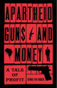 Apartheid Guns and Money